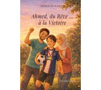 Ahmed, du Rêve ... à la Victoire