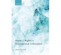 Ahmed El Far Abuse of Rights in International Arbitration (Copertina rigida)