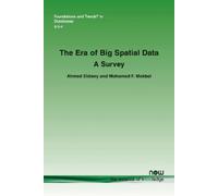 Ahmed Eldawy Mo The Era of Big Spatial Data: A Survey (Foundations a (Tascabile)