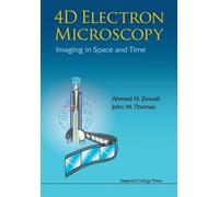 Ahmed H Zewail John Meuri 4d Electron Microscopy: Imaging In Space (Tascabile)