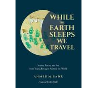 Ahmed M. Badr While the Earth Sleeps We Travel (Tascabile)