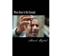 Ahmed Miqdad When Hope Is Not Enough (Tascabile)