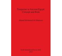 Ahmed Mohamed A Turquoise in the Ancient Egyptian Civilization: an a (Tascabile)