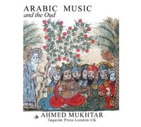 Ahmed Mukhtar ARABIC MUSIC AND THE OUD - Paperback (Tascabile)