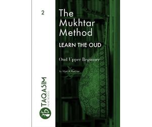 Ahmed Mukhtar The Mukhtar Method - Oud Upper Beginner (Tascabile)