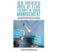 Ahmed N Ghanem New Scientific Basis of Fluid Therapy in Shock Manage (Tascabile)