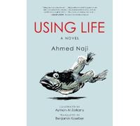 Ahmed Naji Using Life (Tascabile) Emerging Voices from the Middle East