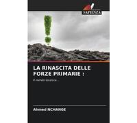 Ahmed Nchange La Rinascita Delle Forze Primarie (Tascabile)