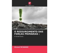 Ahmed Nchange O Ressurgimento Das Forças Primárias (Tascabile)