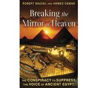 Ahmed Osman Robert Bauval Breaking the Mirror of Heaven (Tascabile)
