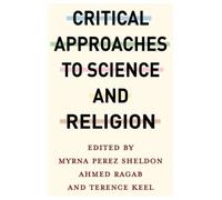Ahmed Ragab Critical Approaches to Science and Religion (Tascabile)