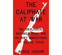Ahmed S. Hashim The Caliphate at War (Copertina rigida)