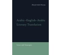 Ahmed Saleh Elimam Arabic-English-Arabic Literary Translation (Copertina rigida)
