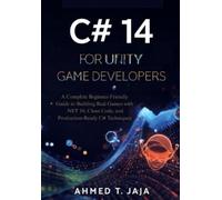 Ahmed T Jaja C# 14 for Unity Game Developers (Tascabile)