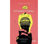 Ahmed Val Dine In Gaddafi’s Clutches (Tascabile)