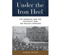 Ahmed White Under the Iron Heel (Copertina rigida)