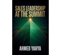 Ahmed Yahya Sales Leadership At The Summit (Tascabile)