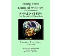 Ahmed Yesevi Selected Poems from BOOK OF WISDOM (Divan-e Hikmet) (Tascabile)