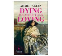 Ahmet Altan Dying Is Easier Than Loving (Tascabile) Ottoman Quartet