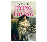 Ahmet Altan Dying is Easier than Loving (Tascabile) The Ottoman Quartet