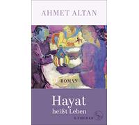 Ahmet Altan Ute Birgi-Knellessen Hayat heißt Leben: Roman (Copertina rigida)