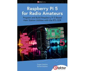 Ahmet Ibrahim D Raspberry Pi 5 for Radio Amateurs: Program and Build (Tascabile)