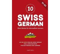 Ahmet Neseli 10 Swiss German Short Stories for Intermediate Learners (Tascabile)