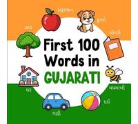 Ahmet Neseli First 100 Words in Gujarati (Tascabile) Learn Gujarati
