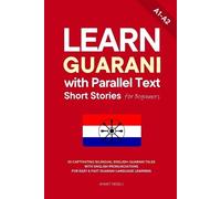 Ahmet Neseli Learn Guarani with Parallel Text Short Stories for Begi (Tascabile)