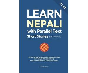 Ahmet Neseli Learn Nepali with Parallel Text Short Stories for Begin (Tascabile)