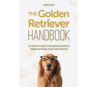 Ahmet Neseli The Golden Retriever Handbook (Tascabile)