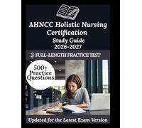 AHNCC Holistic Nursing Certification Study Guide 2026-2027: Your Personal Exam Coach