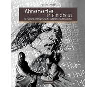 Federico Prizzi - Ahnenerbe In Finlandia. Le Ricerche Antropologiche Sul Fronte