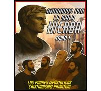 Ahogados por la Mala Hierba: Tomo 1