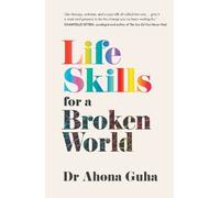 Ahona Guha Life Skills for a Broken World (Copertina rigida)