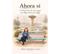 Ahora sí: La transición de una mujer que llegó tarde, pero llegó.