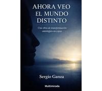 Ahora veo el mundo distinto: Una obra de transformación ontológica en capas