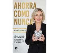 Ahorra como nunca: Cómo salvar tus finanzas sin morir en el intento
