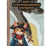 AHOY! A Little Pirates Adventure Coloring Book: Ages 3-12