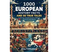 Ahoy Publication 1000 European History Facts and 50 True Tale (Copertina rigida)