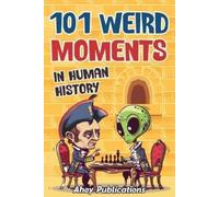 Ahoy Publications 101 Weird Moments in Human History (Tascabile)