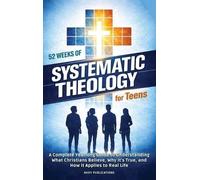 Ahoy Publications 52 Weeks of Systematic Theology for Teens (Copertina rigida)