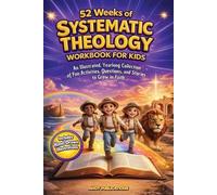 Ahoy Publications 52 Weeks of Systematic Theology Workbook for Kids (Tascabile)