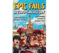 Ahoy Publications Epic Fails in European History (Copertina rigida)
