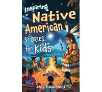 Ahoy Publications Inspiring Native American Stories for Kids (Copertina rigida)