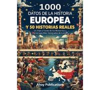 Ahoy Publications Pu 1000 datos de la historia europea y 50 h (Copertina rigida)