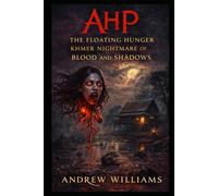 Ahp: The Floating Hunger: Khmer Nightmare of Blood and Shadows