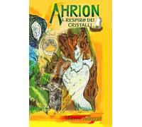 Ahrion: il Respiro dei Cristalli