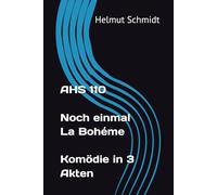AHS 110 - Noch einmal La Bohéme - Komödie in 3 Akten
