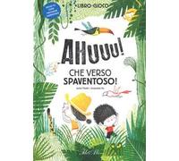 Ahuuu! Che verso spaventoso! Ediz. a colori